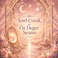 İçsel Çocuk ve Öz Değer Seansı
