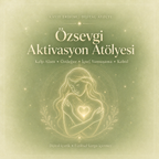 Öz sevgi Aktivasyon Atölyesi – Kayıt Erişimli Dijital Atölye