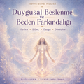 Duygusal Beslenme ve Beden Farkındalığı – Kayıtlı Dijital Program