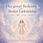 Duygusal Beslenme ve Beden Farkındalığı – Kayıtlı Dijital Program